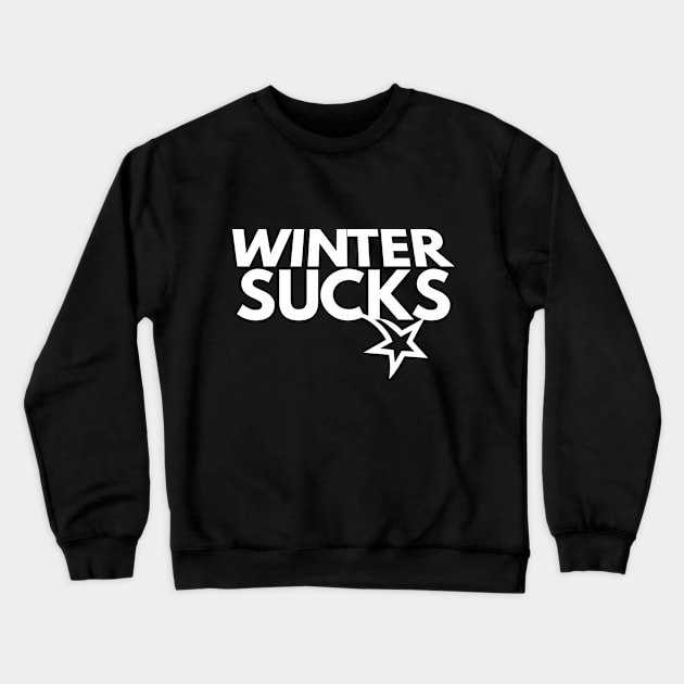 winter sucks Crewneck Sweatshirt by FromBerlinGift